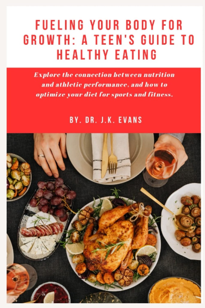 Kraftstoffieren Sie Ihren Körper für Wachstum: Ein Teen's Guide to Healthy Eating: Erkunden Sie die Verbindung zwischen Ernährung und sportlicher Leistung und wie Sie... Probiotika (The Teen Wellness Warriors) optimieren