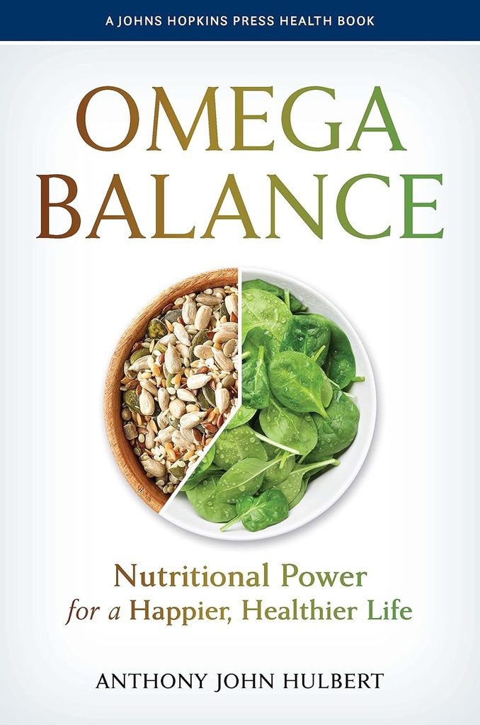 Omega Balance: Ernährungskraft für ein glücklicheres, gesünderes Leben (A Johns Hopkins Press Health Book)