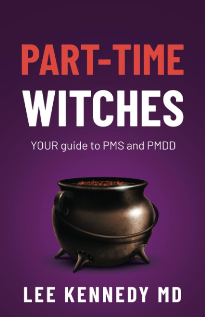 Teil-Zeit Hexen: YOUR Anleitung zu PMS und PMDD