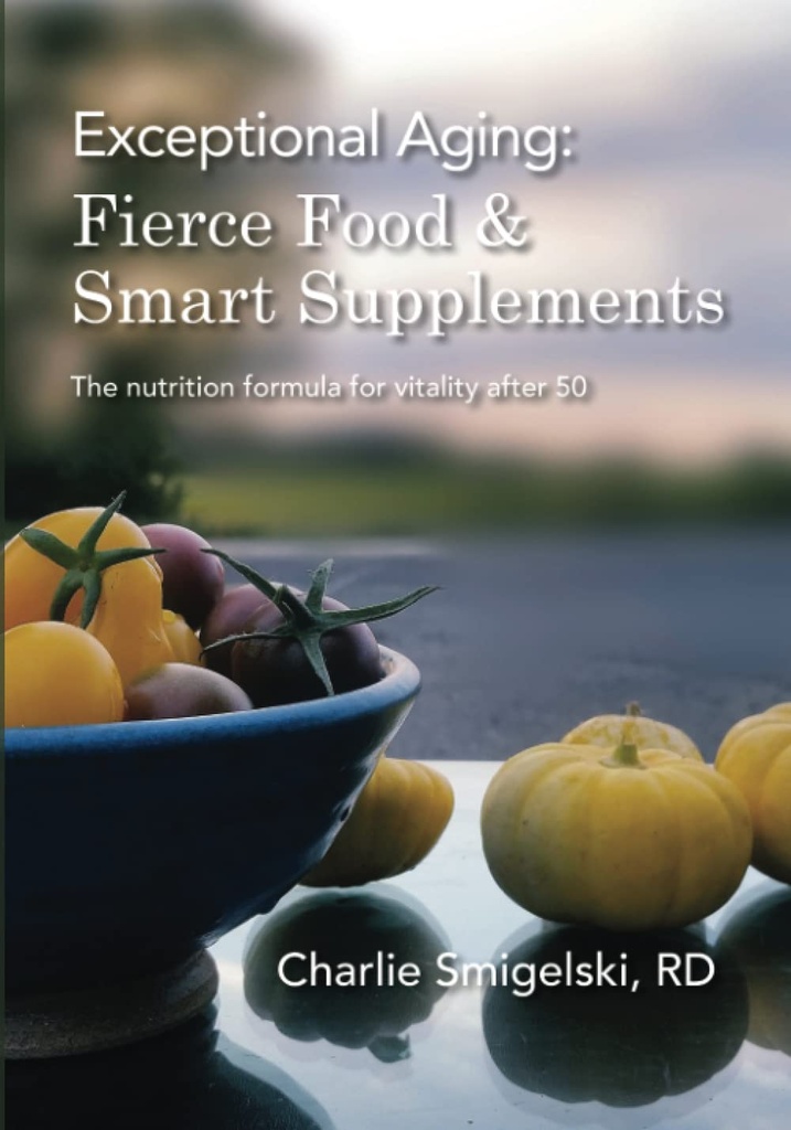 Außergewöhnliche Alterung: Fierce Food & Smart Supplements.: Die Ernährungsformel für Vitalität nach 50