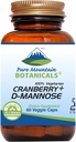 Pure Mountain Botanicals Cranberry D Capsules de mannose - 60 casher Caps végétaliens - 1000mg D Mannose avec concentré de canneberges plus vitamine C
