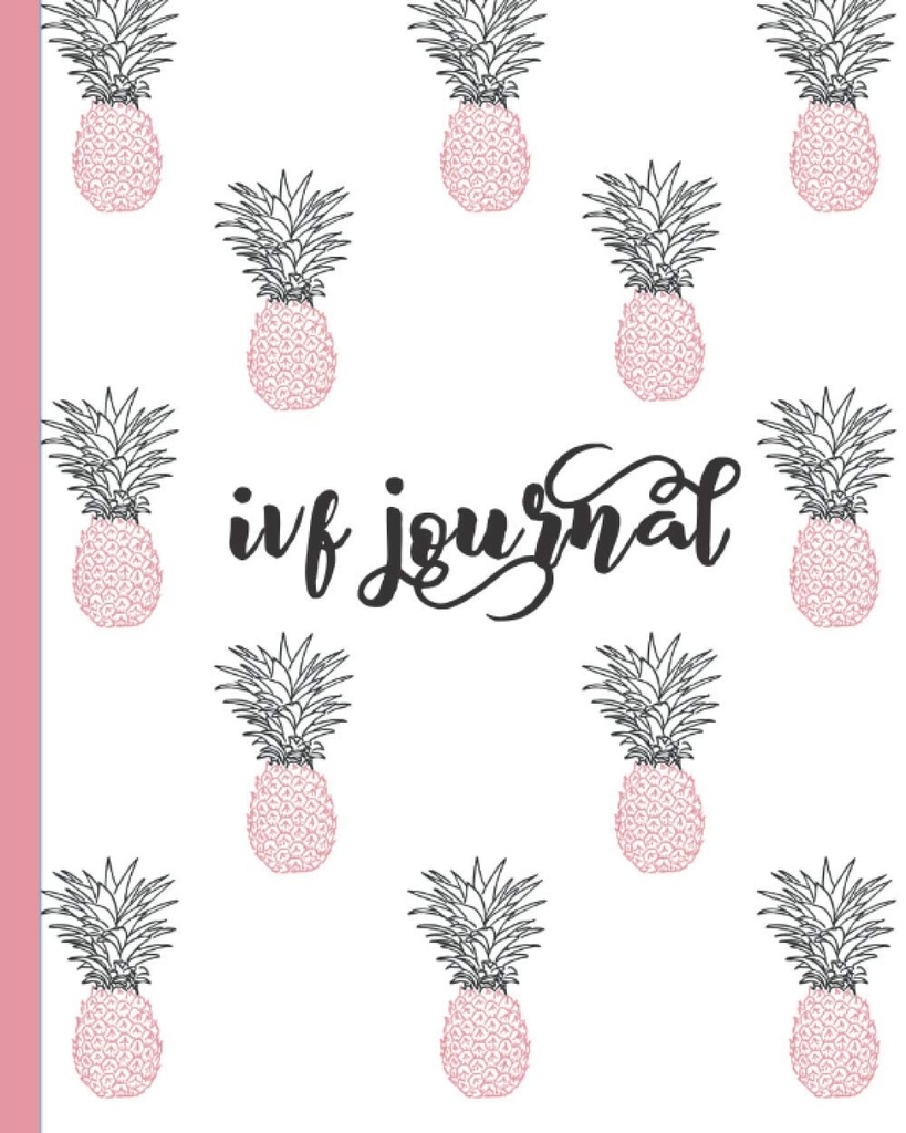 IVF Journal: Inspirative Zitate-Lined Diary, Notebook, Organizer für Fruchtbarkeits-Tracking, Schwangerschaftsvorbereitung & Konzept. Süße Pink & Blau Ananas Design für Frauen versuchen, um Conceive.