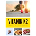 Vitamine K2 : Guide de démarrage rapide en 3 étapes pour les débutants, avec un aperçu de ses avantages pour la santé