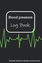 Livre de bord de la pression artérielle pour les femmes, les hommes, les aînés, carnet de bord de la pression, carnet pour économiser des mesures de pression artérielle, + 100 pages pendant 2 ans records.: ... revoir ou montrer à votre médecin. 4 Enregistrez un jour