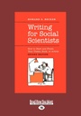 Écrire pour les scientifiques sociaux: Comment commencer et terminer votre thèse, livre ou article