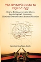 Guide de l'écrivain en psychologie: Comment écrire avec exactitude sur les troubles psychologiques, le traitement clinique et le comportement humain