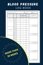 Blood Pressure Log Book: Einfacher Daily Tracker zum Aufzeichnen und Überwachen von Blutdruck zu Hause